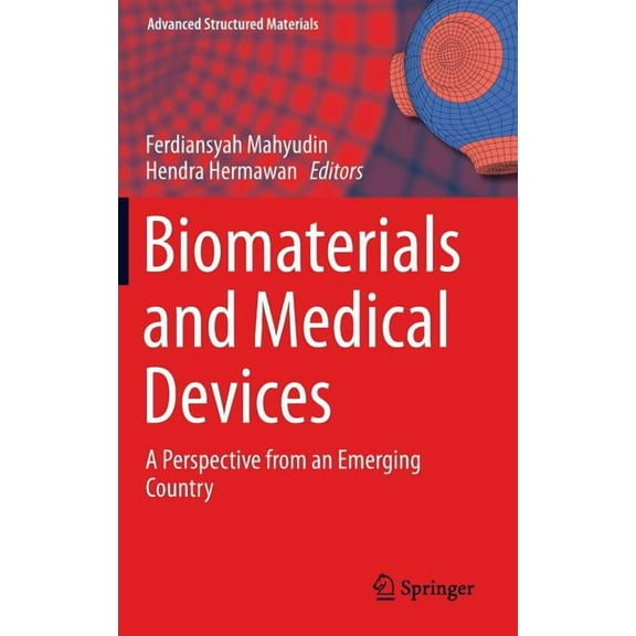 Advanced Structured Materials Biomaterials and Medical Devices: A Perspective from an Emerging Country, Book 58, (Hardcover)