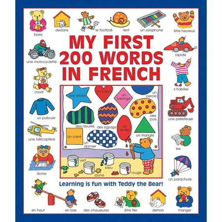 My First 200 Words in French : Learning Is Fun with Teddy the