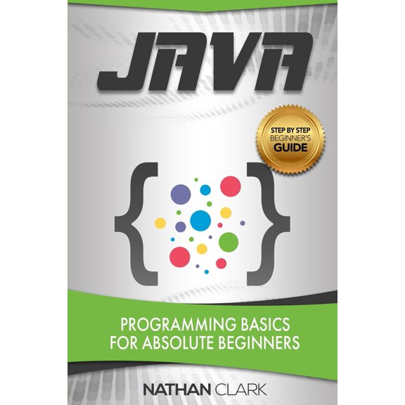 Pre-Owned Java: Programming Basics for Absolute Beginners (Paperback) 1978104472 9781978104471