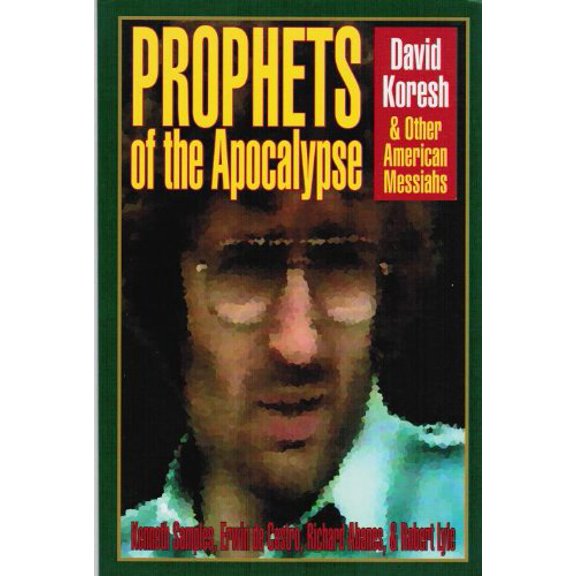 Pre-Owned Prophets of the Apocalypse: David Koresh and Other American Messiahs (Paperback) 0801083672 9780801083679