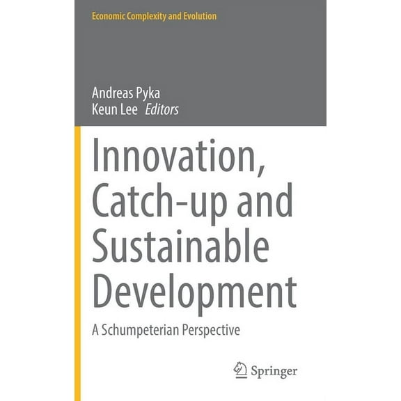 Economic Complexity and Evolution Innovation, Catch-Up and Sustainable Development: A Schumpeterian Perspective, (Hardcover)
