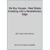 We Buy Houses - Real Estate Investing with a Revelationary Edge, Used [Paperback]