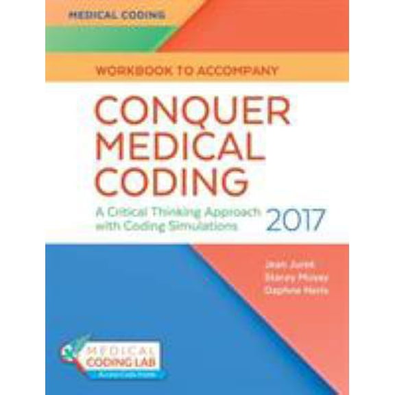 Pre-Owned Conquer Medical Coding 2017: A Critical Thinking Approach with Coding Simulations (Paperback) 0803659172 9780803659179