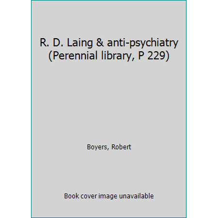 R. D. Laing & anti-psychiatry (Perennial library, P 229) [Paperback - Used]