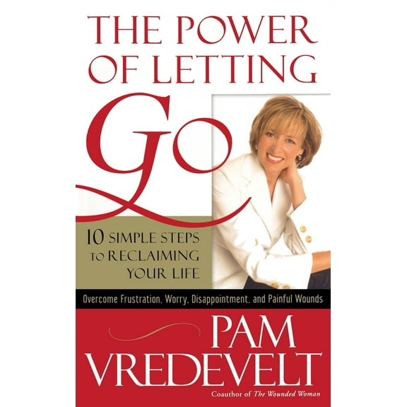 Pre-Owned The Power of Letting Go: 10 Simple Steps to Reclaiming Your Life (Paperback) 1590525981 9781590525982