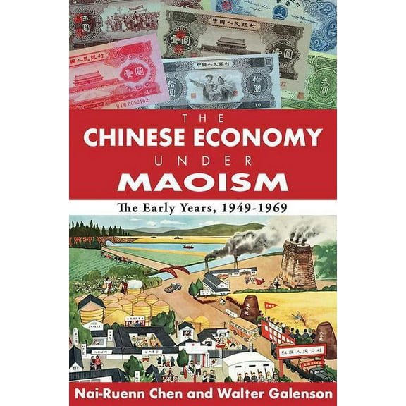 The Chinese Economy Under Maoism: The Early Years, 1949-1969, (Paperback)