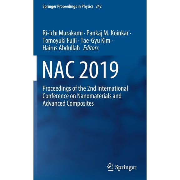 Springer Proceedings in Physics Nac 2019: Proceedings of the 2nd International Conference ​on Nanomaterials and ​advanced Composites, Book 242, (Hardcover)