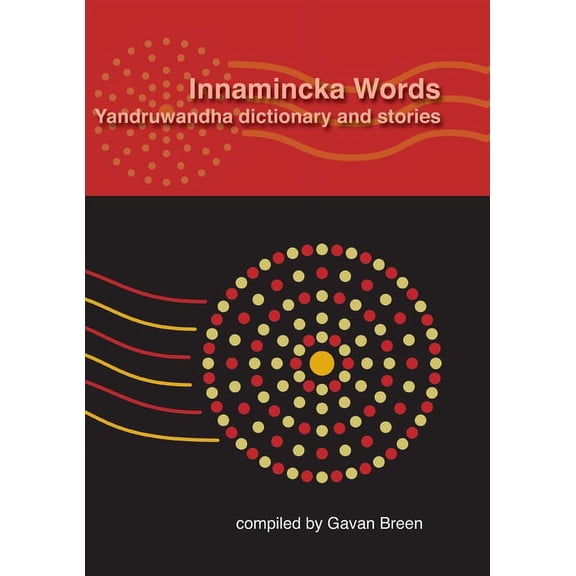 Innamincka Words: Yandruwandha dictionary and stories, (Paperback)