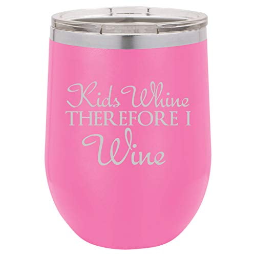 12 oz Double Wall Vacuum Insulated Stainless Steel Stemless Wine Tumbler Glass Coffee Travel Mug With Lid Kids Whine Therefore I Wine (Hot-Pink)