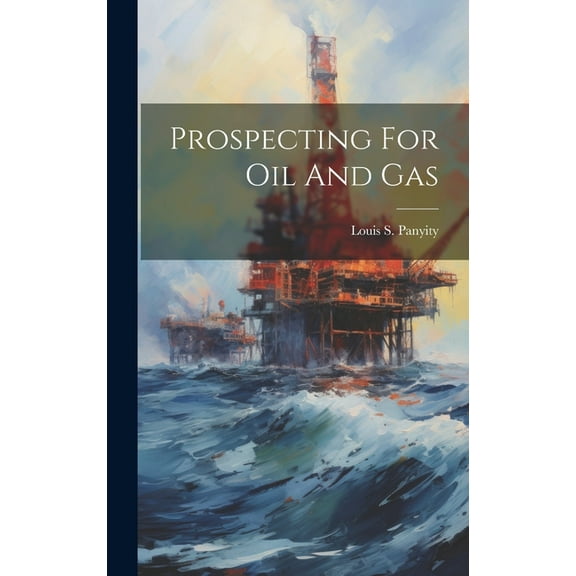 Prospecting For Oil And Gas (Hardcover)