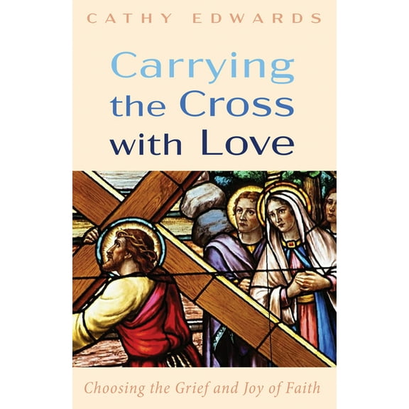Carrying the Cross with Love (Paperback)