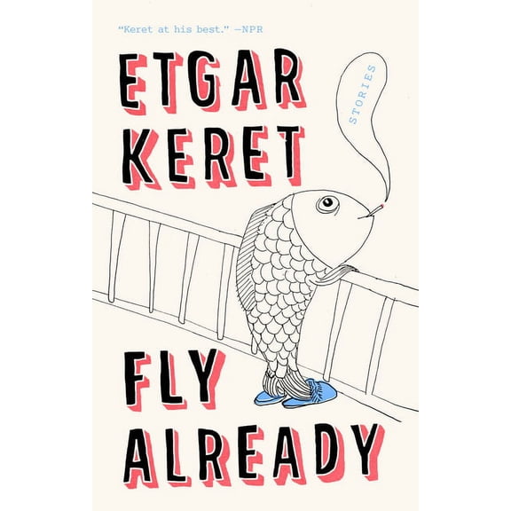 Fly Already: Stories, (Paperback)