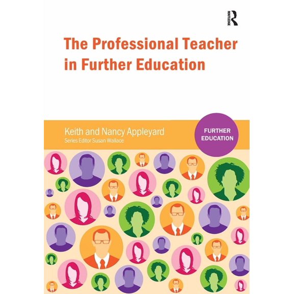 Further Education The Professional Teacher in Further Education, (Paperback)