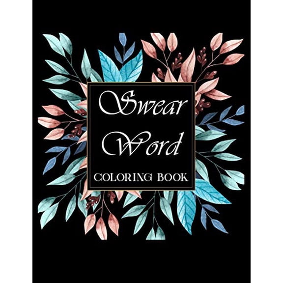 Swear word coloring book.: Adult swear & motivational coloring book for stress relief & relaxation. (Paperback)