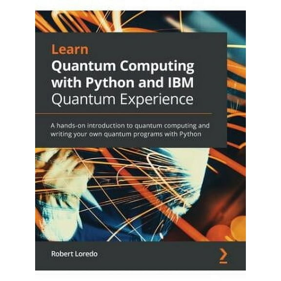 Learn Quantum Computing with Python and IBM Quantum Experience (Paperback)