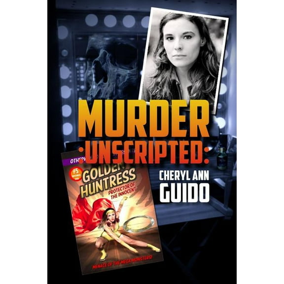 The Golden Huntress Murder Unscripted, (Paperback)