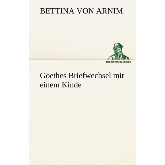 Goethes Briefwechsel Mit Einem Kinde (Paperback)