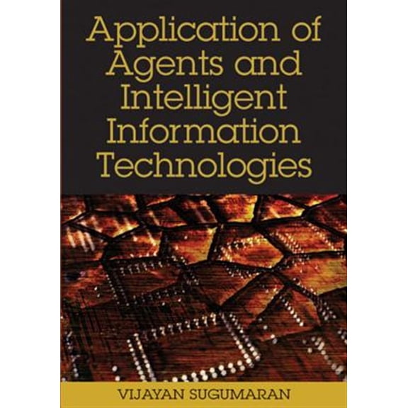 Pre-Owned Application of Agents and Intelligent Information Technologies (Hardcover)