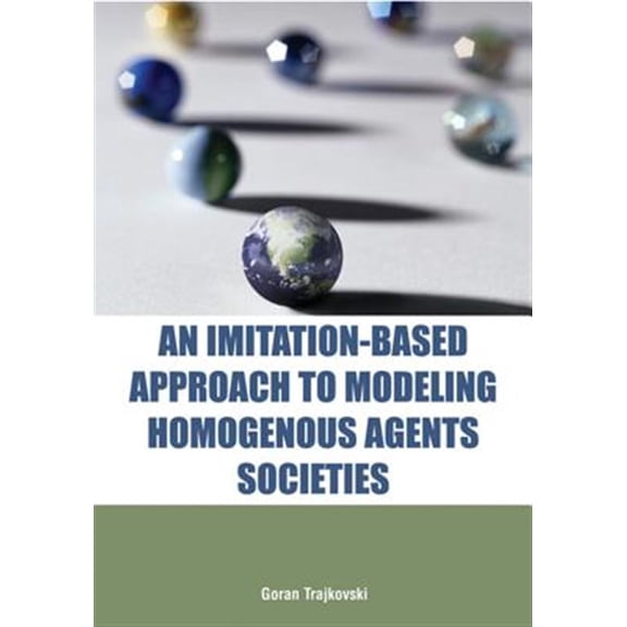 Pre-Owned Computational Intelligence and Its Appli An Imitation-Based Approach to Modeling Homogenous Agents Societies, (Hardcover)