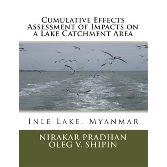 Pre-Owned Cumulative Effects Assessment of Impacts on a Lake Catchment Area : Inle Lake, Myanmar (Paperback)