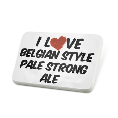 Porcelein Pin I Love Belgian Style Pale Strong Ale Beer Lapel Badge –