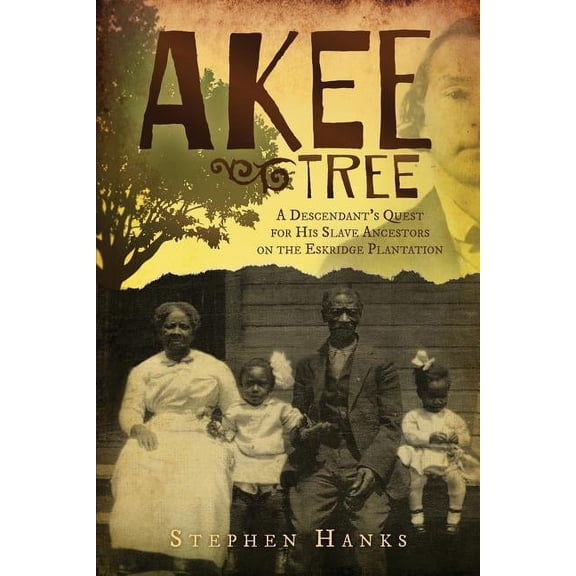 Akee Tree: A Descendant's Quest for His Slave Ancestors on the Eskridge Plantations, (Paperback)