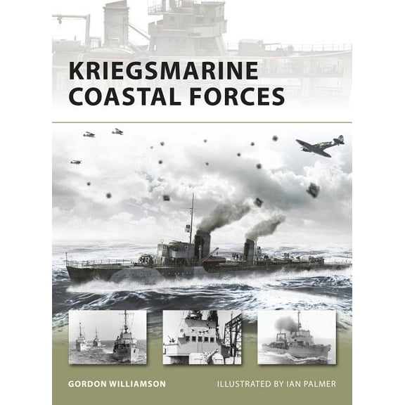 New Vanguard: Kriegsmarine Coastal Forces (Series #151) (Paperback)