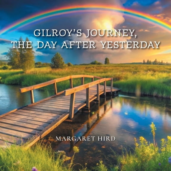 Gilroy's Journey, The Day After Yesterday, (Paperback)