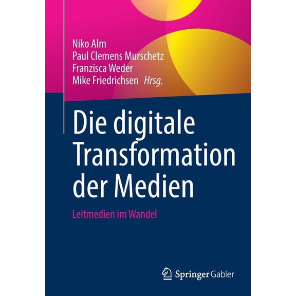 Die Digitale Transformation Der Medien: Leitmedien Im Wandel, (Paperback)