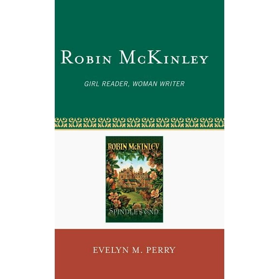 Studies in Young Adult Literature Robin McKinley: Girl Reader, Woman Writer, Book 41, (Hardcover)