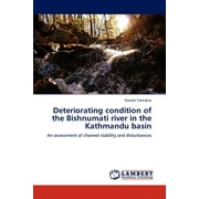 Deteriorating condition of the Bishnumati river in the Kathmandu basin (Paperback)