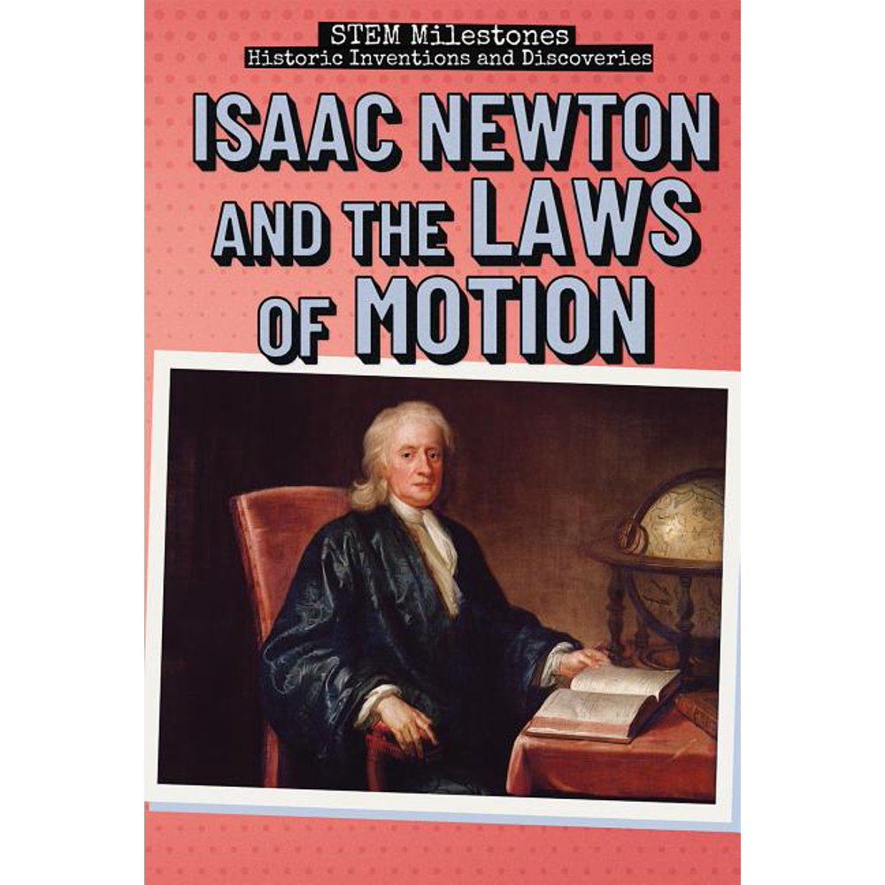 Stem Milestones Historic Inventions And Discoveries Isaac Newton And stem-milestones-historic-inventions-and-discoveries-isaac-newton-and