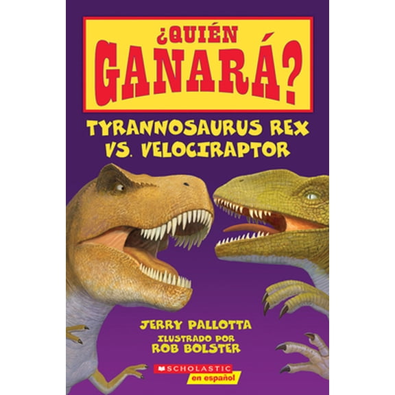 Pre-Owned Qui?n Ganar?? Tyrannosaurus Rex vs. Velociraptor (Who Would Win?: Tyrannosaurus Rex vs. Velociraptor) = Tyrannosaurus Rex vs. Velociraptor (Paperback) 1338119893 9781338119893