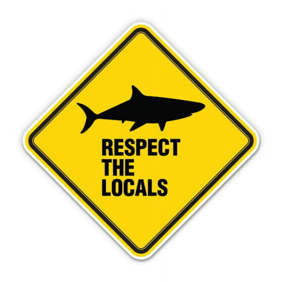 Respect The Locals Shark - 3" Vinyl Sticker - For Car Laptop I-Pad Phone Helmet Hard Hat - Waterproof Decal