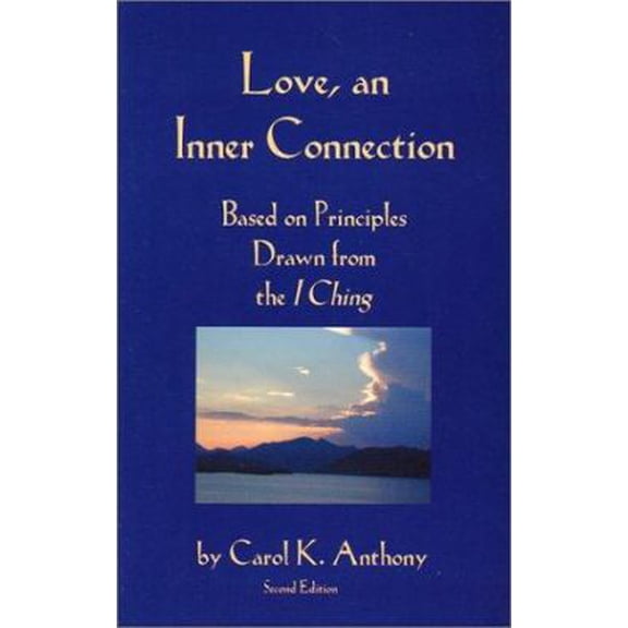 Pre-Owned Love, An Inner Connection, Based on Principles Drawn from the I Ching (Paperback) 1890764019 9781890764012