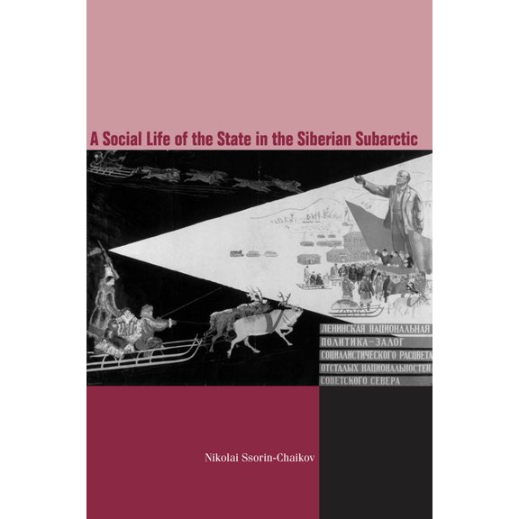 The Social Life of the State in Subarctic Siberia, (Hardcover)