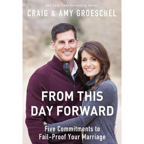 From This Day Forward: Five Commitments to Fail-Proof Your Marriage, (Paperback)