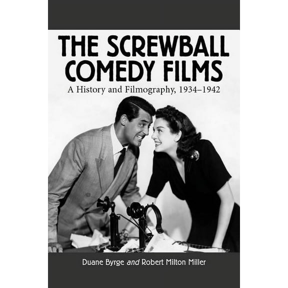 McFarland Classics S The Screwball Comedy Films: A History and Filmography, 1934-1942, (Paperback)