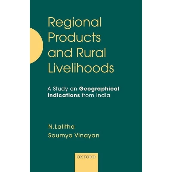 Regional Products and Rural Livelihoods: A Study on Geographical Indications from India, (Hardcover)