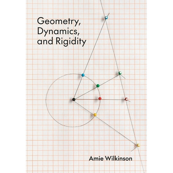 Geometry, Dynamics, and Rigidity, (Hardcover)