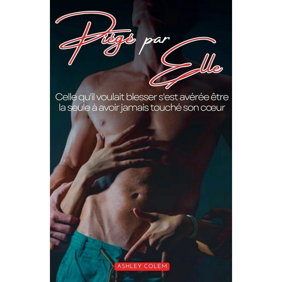 PiÃ©gÃ© par elle, (Paperback)