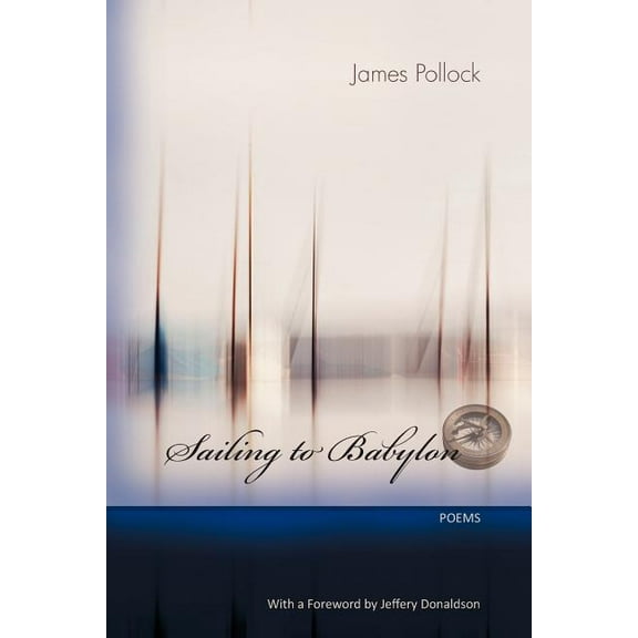 Sailing to Babylon: Poems (Paperback)