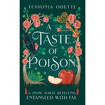 A Taste of Poison: A Snow White Retelling, (Paperback)