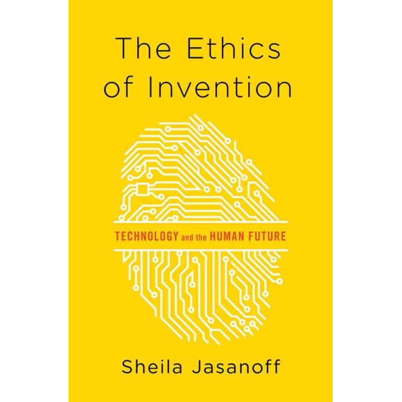Ethics of Invention, Sheila Jasanoff Hardcover