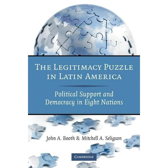 The Legitimacy Puzzle in Latin America, (Paperback)