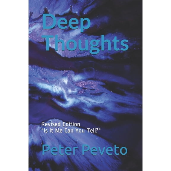 Deep Thoughts: Revised Edition "Is It Me Can You Tell?" (Paperback)