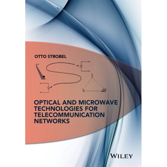 Pre-Owned Optical and Microwave Technologies for Telecommunication Networks (Hardcover)