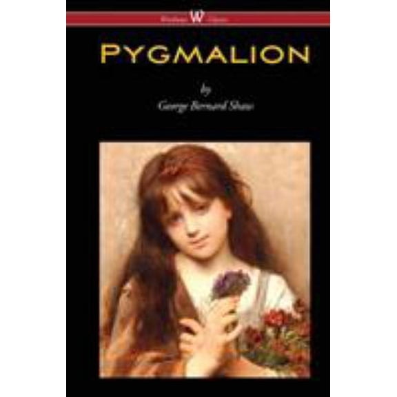 Pre-Owned Pygmalion (Wisehouse Classics Edition) (Paperback) 917637209X 9789176372098