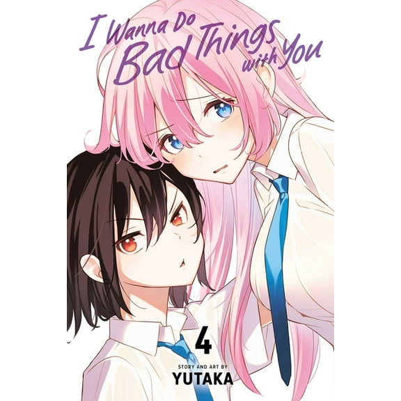 I Wanna Do Bad Things with You I Wanna Do Bad Things with You, Vol. 4, (Paperback)
