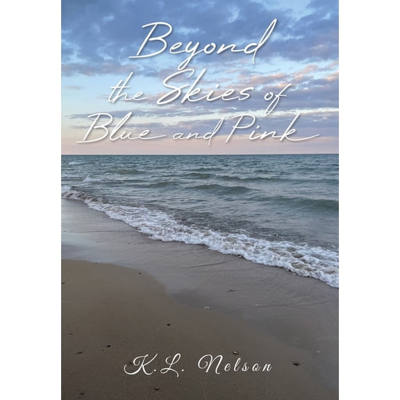 Beyond the Skies of Blue and Pink (Hardcover)